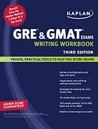 Kaplan GRE & GMAT Exams Writing Workbook - Staff of Kaplan Test Prep and Admissions