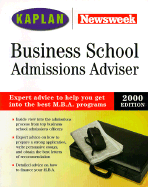 Kaplan Newsweek Business School Admissions Adviser 2000 - Kaplan Educational Center, Ltd Staff, and Kaplan (Editor)