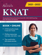 Kaplan Nursing School Entrance Exam Study Guide 2021-2022: KNAT Exam Prep Book with Practice Test Questions