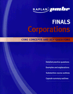 Kaplan PMBR Finals: Corporations: Core Concepts and Key Questions - Feinberg, Robert (Consultant editor)