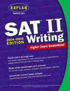 Kaplan SAT II: Writing 2004-2005 - Kaplan, and Kaplan Publishing (Creator)