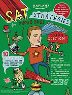 Kaplan SAT Strategies for Super Busy Students 2009 Edition: 10 Simple Steps to Tackle the SAT While Keeping Your Life Together