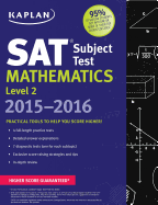 Kaplan SAT Subject Test Mathematics Level 2 2015-2016 - Kaplan