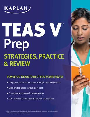 Kaplan TEAS V Prep: Strategies, Practice & Review - Kaplan
