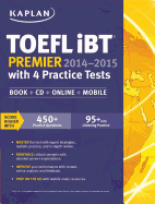 Kaplan TOEFL IBT Premier 2014-2015 with 4 Practice Tests: Book + CD + Online + Mobile