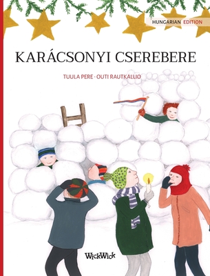 Karcsonyi cserebere: Hungarian Edition of Christmas Switcheroo - Pere, Tuula, and Rautkallio, Outi (Illustrator), and Tams, Czuczor (Translated by)