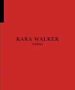 Kara Walker: Norma