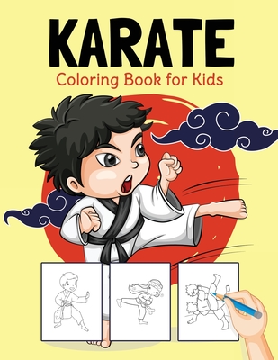 Karate Coloring Book for Kids: Perfect Coloring Book for Boys and Girls Ages 2-4, 4-8 - Pa Publishing
