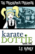 Karate Dottie and the Treacherous Treehouse