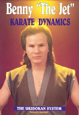 Karate Dynamics: The Ukidokan System - Urquidez, Benny, and Sobel, Stuart (Foreword by)