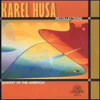 Karel Husa: Recollections - Karel Husa/Quintet of the Americas