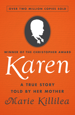 Karen: A True Story Told by Her Mother - Killilea, Marie