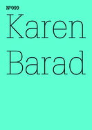 Karen Barad: What is the Measure of Nothingness? Infinity, Virtuality, Justice