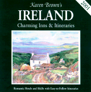 Karen Brown's 2001 Ireland: Charming Inns & Itineraries (Karen Brown's Ireland. Charming Inns & Itineraries) - Brown, June