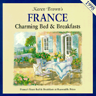 Karen Brown's France 1998: Charming Bed and Breakfasts