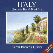 Karen Brown's Italy Charming Bed & Breakfasts 2005: Charming Bed & Breakfasts 2005 (Karen Brown's Italy Charming Bed and Breakfasts)