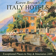 Karen Brown's Italy Hotels: Exceptional Places to Stay & Itineraries
