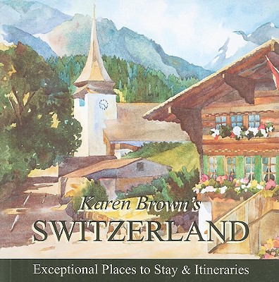 Karen Brown's Switzerland - Brown, Clare, and Brown, Karen