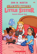 Karen's Kittycat Club (Baby-Sitters Little Sister #4): Volume 4