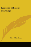 Karezza: The Ethics of Marriage