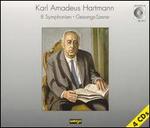 Karl Amadeus Hartmann: 8 Symphonien; Gesangs-Szene