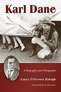 Karl Dane: A Biography and Filmography