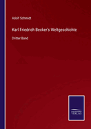 Karl Friedrich Becker's Weltgeschichte: Dritter Band