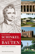 Karl Friedrich Schinkel. Fuhrer zu seinen Bauten: Band 1: Berlin und Potsdam