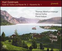 Karl Goldmark: Suite fr Violine und Klavier No. 2; Klaviertrio No. 1 - Michal Kanka (cello); Paul Kaspar (piano); Thomas Albertus Irnberger (violin)
