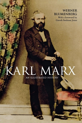 Karl Marx: An Illustrated Biography - Blumenberg, Werner, and Jones, Gareth Stedman (Foreword by)