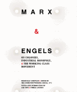 Karl Marx and Friedrich Engels: On Colonies, Industrial Monopoly and the Working Class Movement