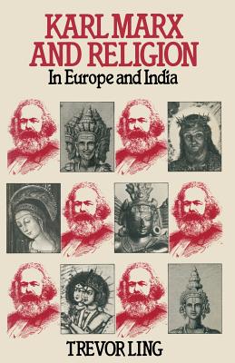 Karl Marx and Religion: In Europe and India - Ling, Trevor