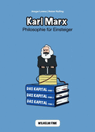 Karl Marx: Philosophie Fr Einsteiger