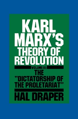Karl Marx's Theory of Revolution III - Draper, Hal