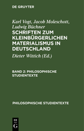 Karl Vogt; Jacob Moleschott; Ludwig B?chner: Schriften Zum Kleinb?rgerlichen Materialismus in Deutschland. Band 2