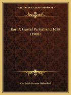 Karl X Gustaf Pa Sjalland 1658 (1908)