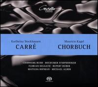 Karlheinz Stockhausen: Carr; Mauricio Kagel: Chorbuch - Christoph Lehmann (harmonium); Christoph Lehmann (organ); Christoph Schnackertz (piano); ChorWerk Ruhr (choir, chorus);...