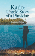 Karlo: Untold Story of a Physician: A gripping crime ficton