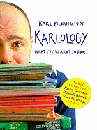 Karlology: What I've Learnt So Far...