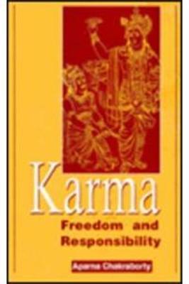 Karma, Freedom and Responsibility - Chakraborty, Aparna