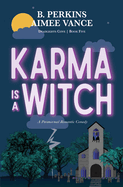 Karma is a Witch: Deadlights Cove, #5: Deadlights Cove #5