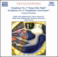 Karol Szymanowski: Symphonies Nos. 3 ("Song of the Night") & 4 ("Symphonie Concertante"); Concert Overture - Tadeusz Zmudzinski (piano); Wieslaw Ochman (tenor); Polish State Philharmonic Chorus (choir, chorus);...
