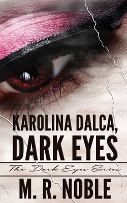 Karolina Dalca, Dark Eyes - Noble, M R