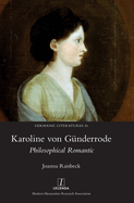 Karoline von G?nderrode: Philosophical Romantic