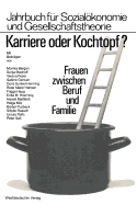 Karriere Oder Kochtopf?: Frauen Zwischen Beruf Und Familie