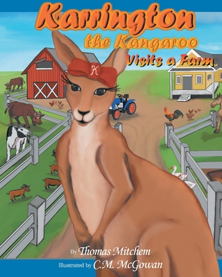 Karrington the kangaroo Visits a Farm - Mitchem, Thomas