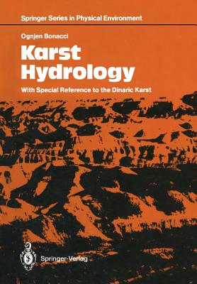 Karst Hydrology: With Special Reference to the Dinaric Karst - Bonacci, Ognjen, and Vidovic-Culic, Zjena (Translated by)