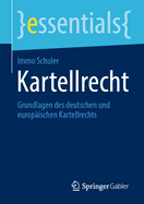 Kartellrecht: Grundlagen des deutschen und europ?ischen Kartellrechts