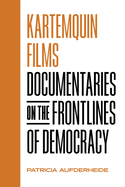 Kartemquin Films: Documentaries on the Frontlines of Democracy