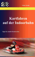 Kartfahren auf der Indoorbahn: Tipps f?r schnelle Rundenzeiten